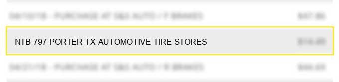 ntb 797 porter tx automotive tire stores