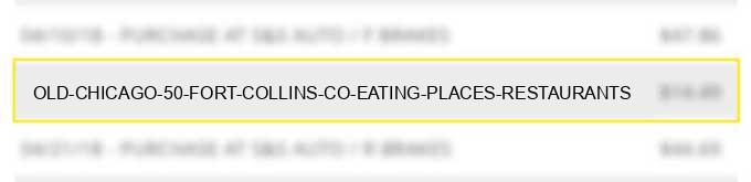 old chicago 50 fort collins co eating places restaurants