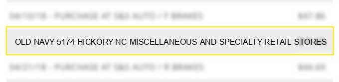 old navy #5174 hickory nc miscellaneous and specialty retail stores
