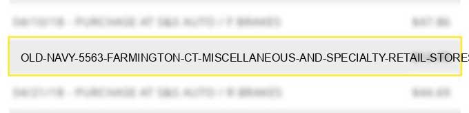 old navy #5563 farmington ct miscellaneous and specialty retail stores