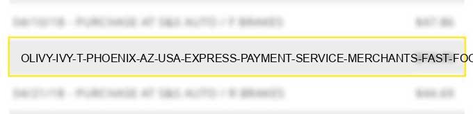 olivy & ivy t phoenix az usa - express payment service merchants--fast food