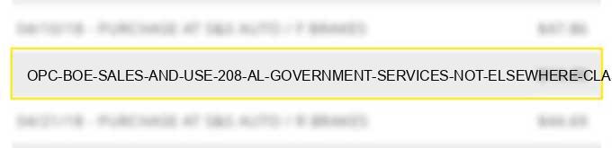 opc boe sales and use 208 al government services not elsewhere classified