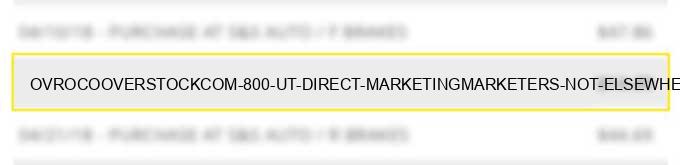 ovr*o.co/overstock.com 800- ut - direct marketing/marketers-not elsewhere classified