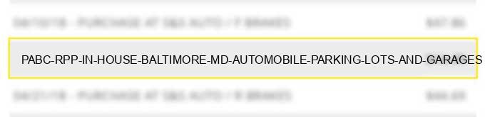 pabc rpp in house baltimore md automobile parking lots and garages