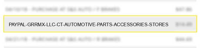 paypal *grrmx llc ct automotive parts accessories stores