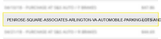penrose square associates arlington va automobile parking lots and garages