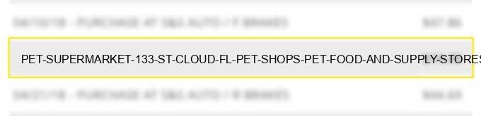 pet supermarket #133 st cloud fl pet shops pet food and supply stores