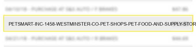 petsmart inc 1458 westminster co pet shops pet food and supply stores