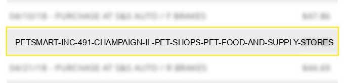 petsmart inc 491 champaign il pet shops pet food and supply stores