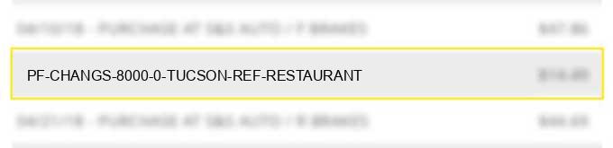p.f. chang's #8000 0 tucson ref# restaurant