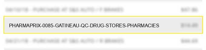 pharmaprix #0085 gatineau qc - drug stores, pharmacies