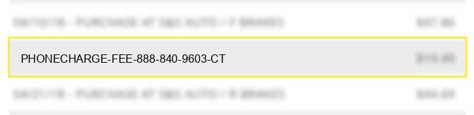 phonecharge fee 888-840-9603 ct