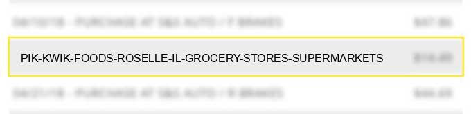 pik kwik foods roselle il grocery stores supermarkets