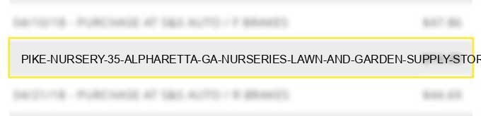 pike nursery 35 alpharetta ga nurseries lawn and garden supply stores