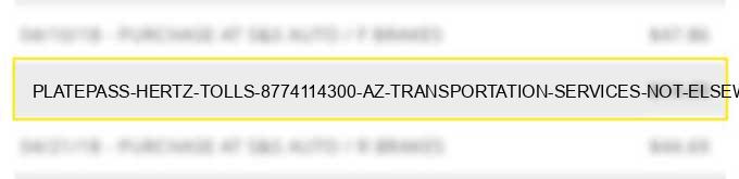 platepass hertz tolls 877.411.4300 az transportation services not elsewhere classified
