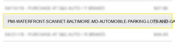 pmi waterfront scannet baltimore md automobile parking lots and garages