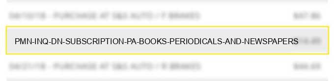 pmn inq dn subscription pa books periodicals and newspapers