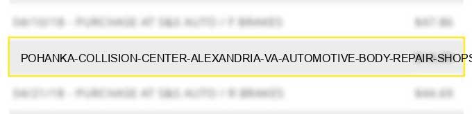 pohanka collision center alexandria va automotive body repair shops