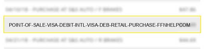 point of sale - visa debit intl visa deb retail purchase ffnhelp.com