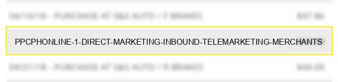 ppcphonline +1. direct marketing inbound telemarketing merchants