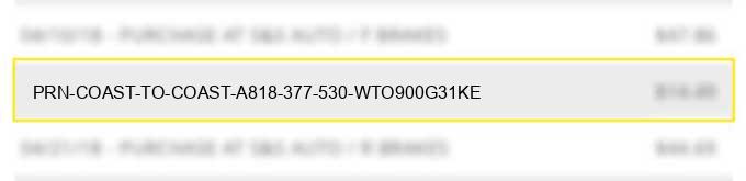 prn coast to coast a818 377 530 wto900g31ke