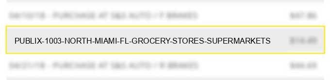 publix #1003 north miami fl grocery stores supermarkets