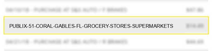 publix #51 coral gables fl grocery stores supermarkets