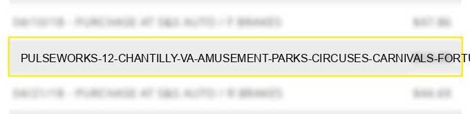 pulseworks 12 chantilly va amusement parks circuses carnivals fortune tellers