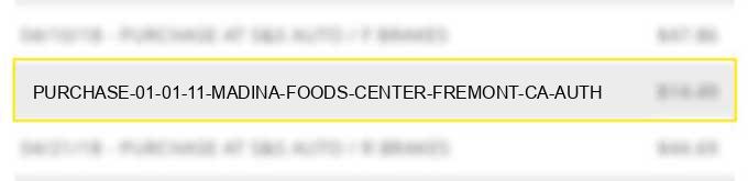 purchase 01 01 11 madina foods center fremont ca auth#