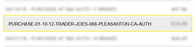purchase 01 10 12 trader joe's #066 pleasanton ca auth#