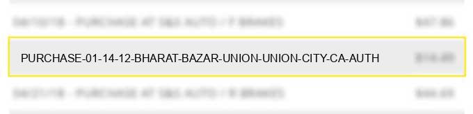 purchase 01 14 12 bharat bazar union union city ca auth#