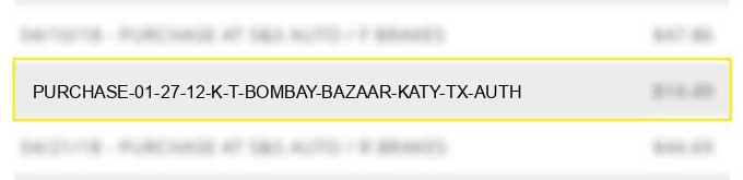 purchase 01 27 12 k t bombay bazaar katy tx auth#