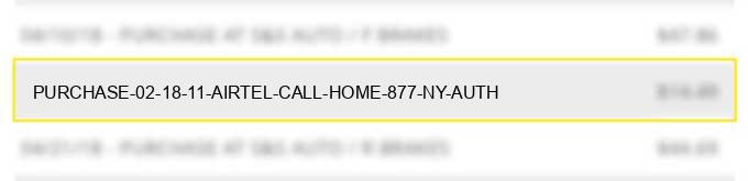 purchase 02 18 11 airtel call home 877 ny auth#