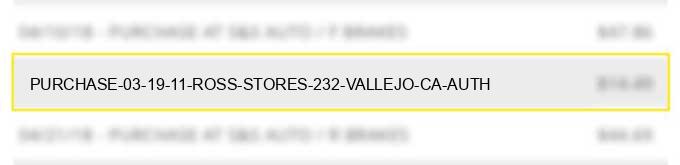 purchase 03 19 11 ross stores #232 vallejo ca auth#