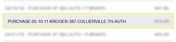 purchase 05 10 11 kroger #387 collierville tn auth#