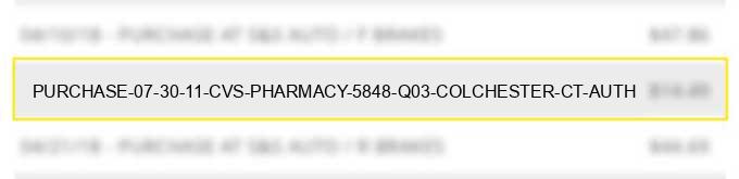 purchase 07 30 11 cvs pharmacy #5848 q03 colchester ct auth#