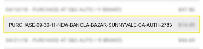 purchase 09 30 11 new bangla bazar sunnyvale ca auth# 2783