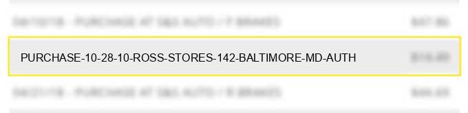 purchase 10 28 10 ross stores #142 baltimore md auth#