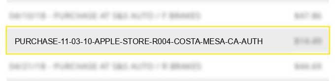 purchase 11 03 10 apple store #r004 costa mesa ca auth#