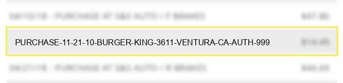 purchase 11 21 10 burger king #3611 ventura ca auth# 999