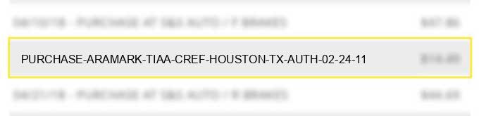 purchase / aramark tiaa cref houston tx auth# 02 24 11