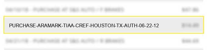 purchase / aramark tiaa cref houston tx auth# 06 22 12