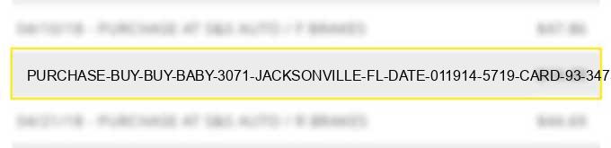 purchase buy buy baby #3071 jacksonville fl date 01/19/14 5719 %% card 93 #3473