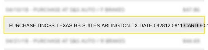 purchase dncss texas bb suites arlington tx date 04/28/12 5811 %% card 90 #1213
