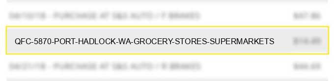 qfc #5870 port hadlock wa grocery stores supermarkets