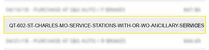 qt 602 st. charles mo service stations (with or w/o ancillary services)