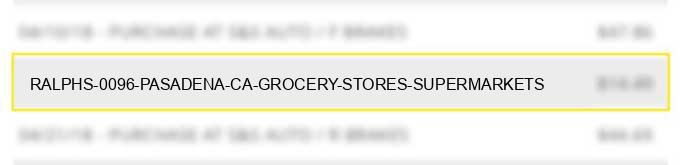 ralphs #0096 pasadena ca grocery stores supermarkets