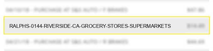 ralphs #0144 riverside ca grocery stores supermarkets