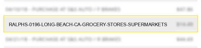 ralphs #0196 long beach ca grocery stores supermarkets