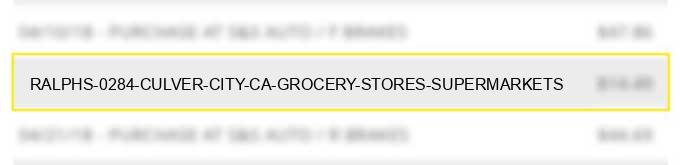 ralphs #0284 culver city ca grocery stores supermarkets